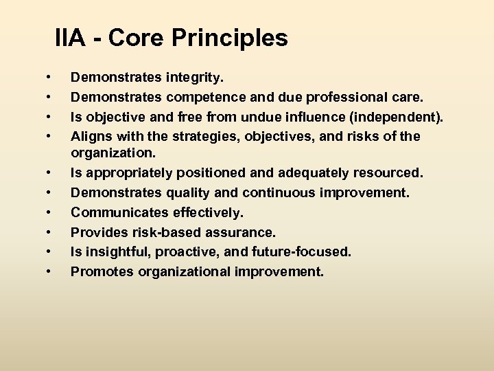 IIA - Core Principles • • • Demonstrates integrity. Demonstrates competence and due professional