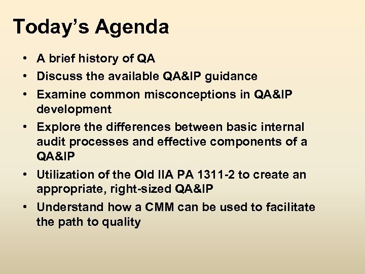 Today’s Agenda • A brief history of QA • Discuss the available QA&IP guidance
