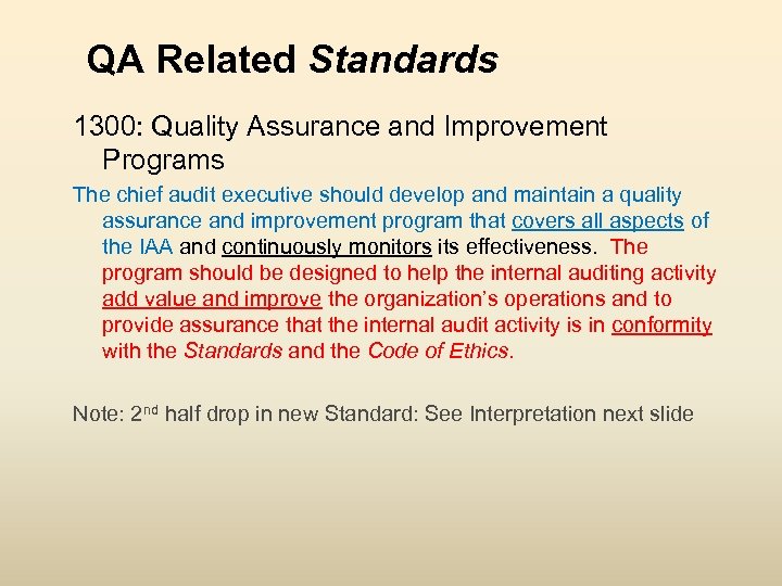 QA Related Standards 1300: Quality Assurance and Improvement Programs The chief audit executive should