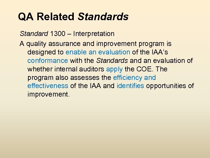 QA Related Standards Standard 1300 – Interpretation A quality assurance and improvement program is