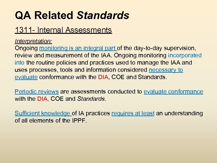 QA Related Standards 1311 - Internal Assessments Interpretation: Ongoing monitoring is an integral part