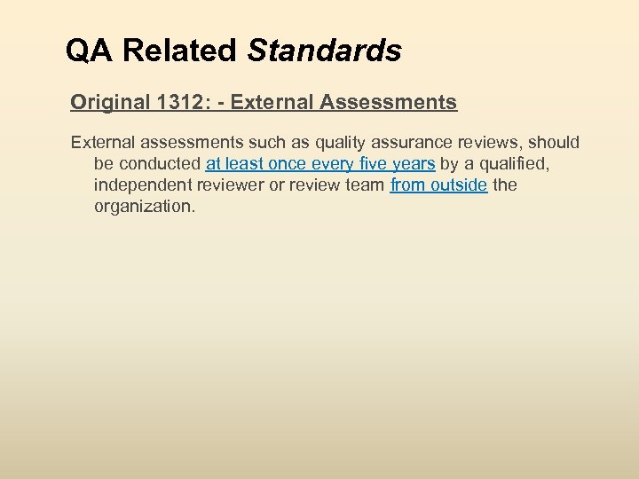 QA Related Standards Original 1312: - External Assessments External assessments such as quality assurance