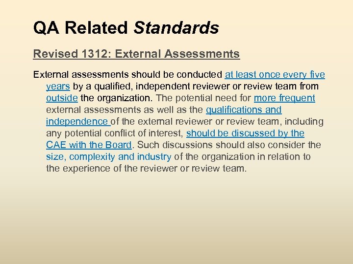 QA Related Standards Revised 1312: External Assessments External assessments should be conducted at least