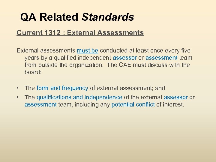 QA Related Standards Current 1312 : External Assessments External assessments must be conducted at