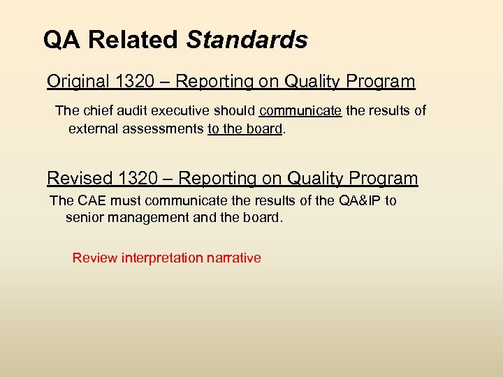 QA Related Standards Original 1320 – Reporting on Quality Program The chief audit executive
