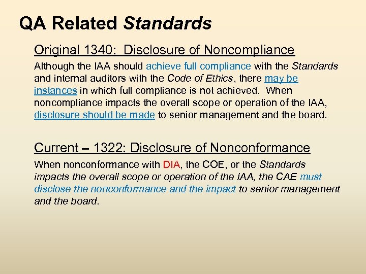 QA Related Standards Original 1340: Disclosure of Noncompliance Although the IAA should achieve full