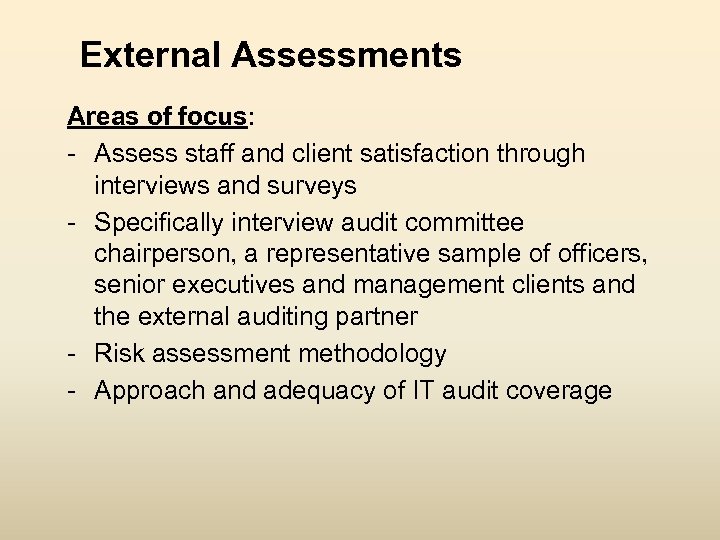 External Assessments Areas of focus: - Assess staff and client satisfaction through interviews and