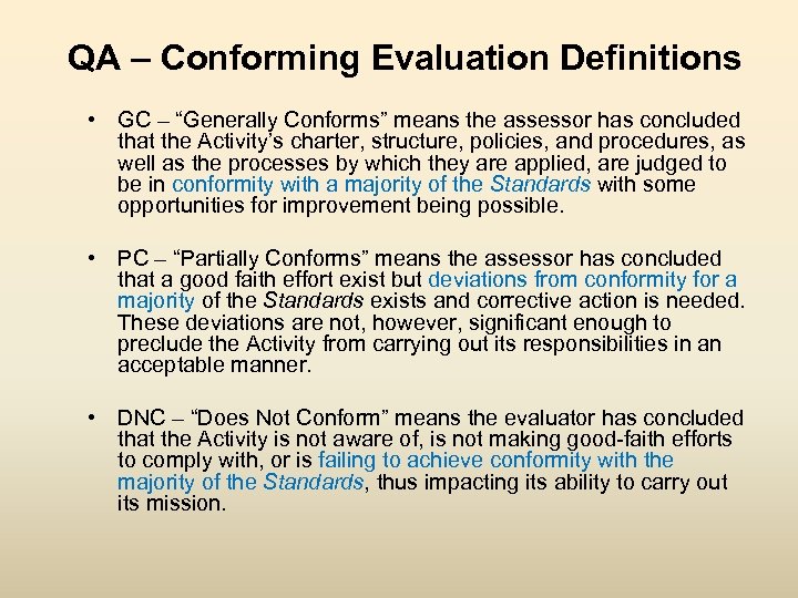 QA – Conforming Evaluation Definitions • GC – “Generally Conforms” means the assessor has
