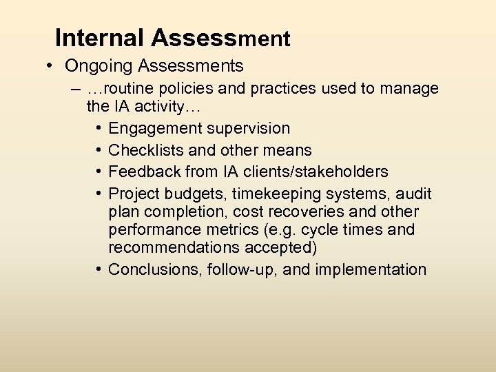 Internal Assessment • Ongoing Assessments – …routine policies and practices used to manage the