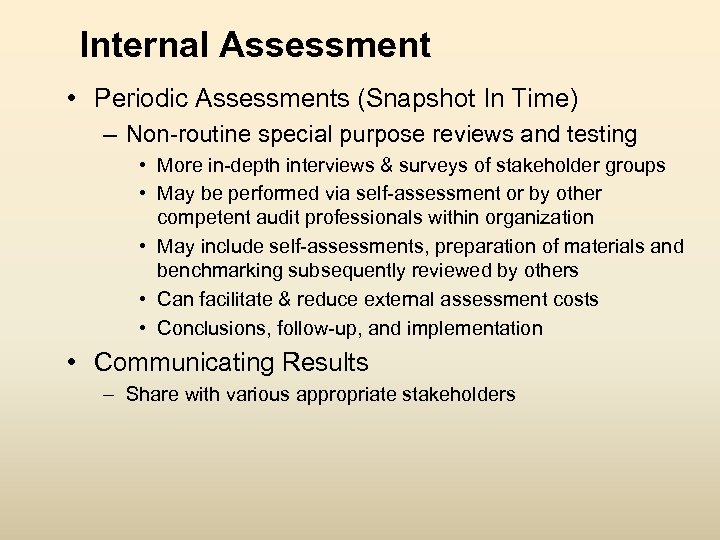 Internal Assessment • Periodic Assessments (Snapshot In Time) – Non-routine special purpose reviews and