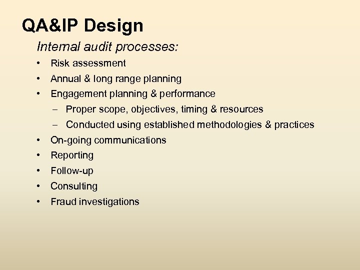 QA&IP Design Internal audit processes: • Risk assessment • Annual & long range planning