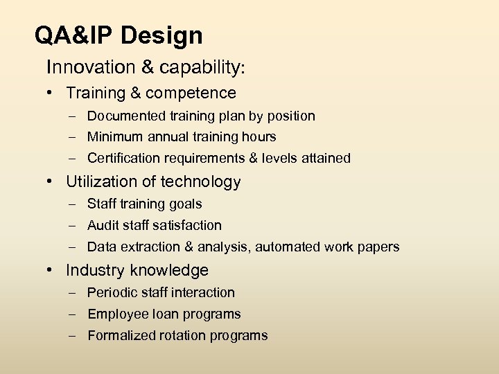 QA&IP Design Innovation & capability: • Training & competence – Documented training plan by