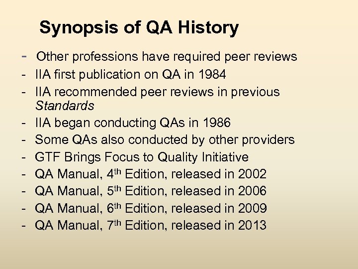 Synopsis of QA History - Other professions have required peer reviews - IIA first