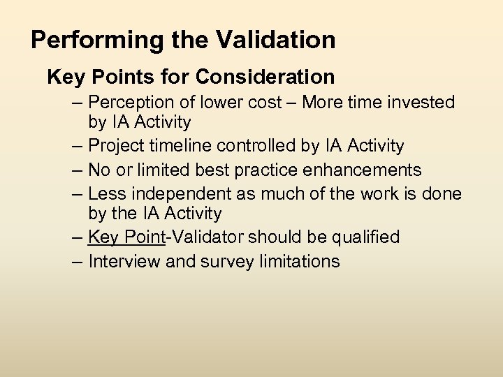 Performing the Validation Key Points for Consideration – Perception of lower cost – More