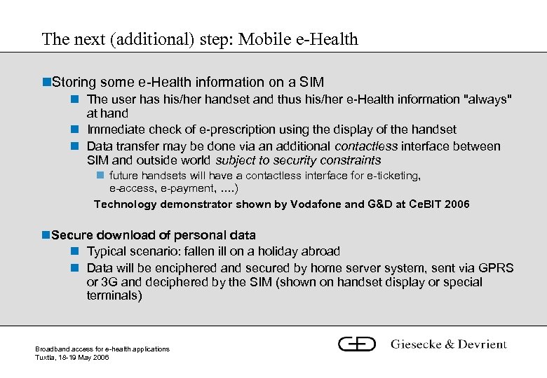 The next (additional) step: Mobile e-Health n. Storing some e-Health information on a SIM