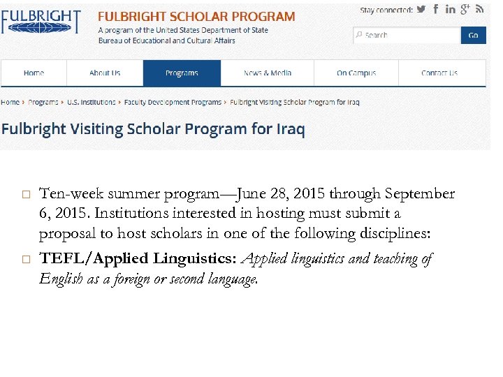  Ten-week summer program—June 28, 2015 through September 6, 2015. Institutions interested in hosting