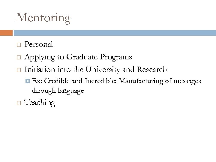 Mentoring Personal Applying to Graduate Programs Initiation into the University and Research Ex: Credible