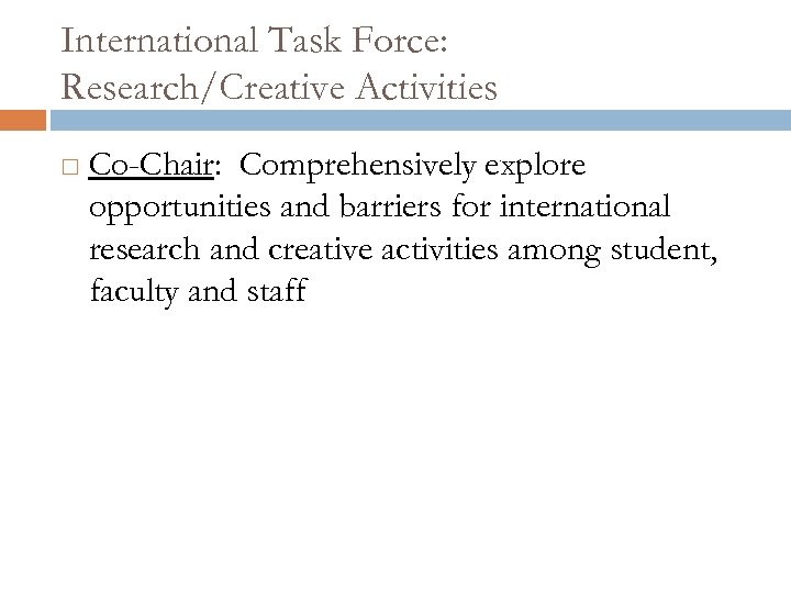 International Task Force: Research/Creative Activities Co-Chair: Comprehensively explore opportunities and barriers for international research