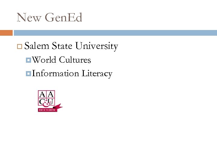 New Gen. Ed Salem State University World Cultures Information Literacy 
