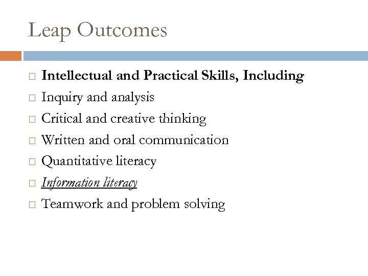 Leap Outcomes Intellectual and Practical Skills, Including Inquiry and analysis Critical and creative thinking
