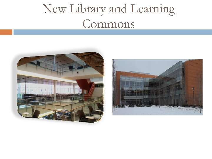 New Library and Learning Commons 