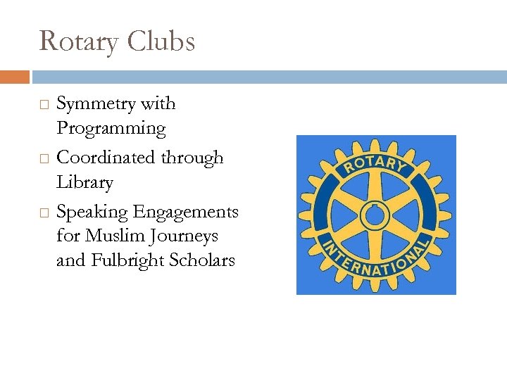 Rotary Clubs Symmetry with Programming Coordinated through Library Speaking Engagements for Muslim Journeys and