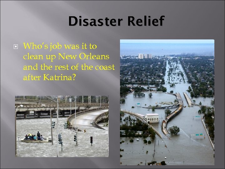 Disaster Relief Who’s job was it to clean up New Orleans and the rest