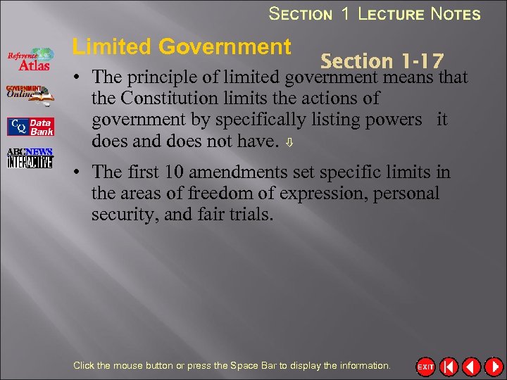 Limited Government Section 1 -17 • The principle of limited government means that the