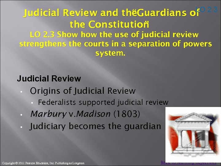 LO 2. 3 Judicial Review and the. Guardians of “ the Constitution ” LO