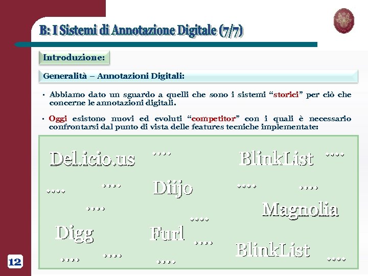 Introduzione: Generalità – Annotazioni Digitali: § Abbiamo dato un sguardo a quelli che sono