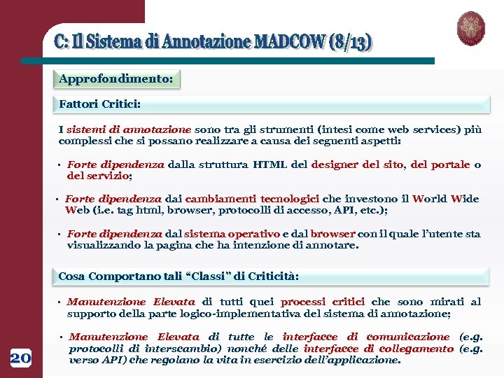 Approfondimento: Fattori Critici: I sistemi di annotazione sono tra gli strumenti (intesi come web