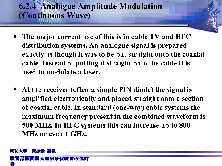 6. 2. 4 Analogue Amplitude Modulation (Continuous Wave) § The major current use of