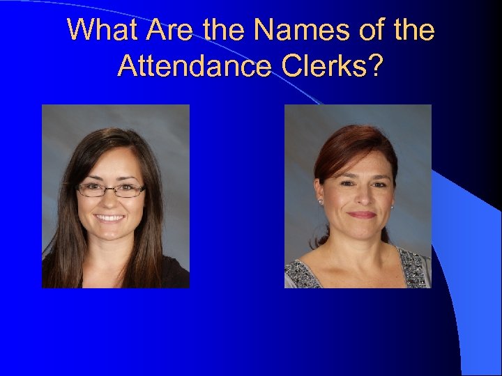 What Are the Names of the Attendance Clerks? 