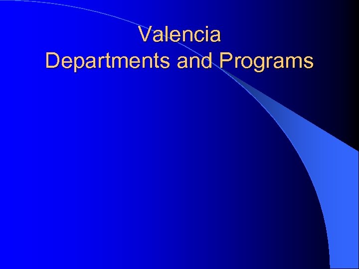 Valencia Departments and Programs 