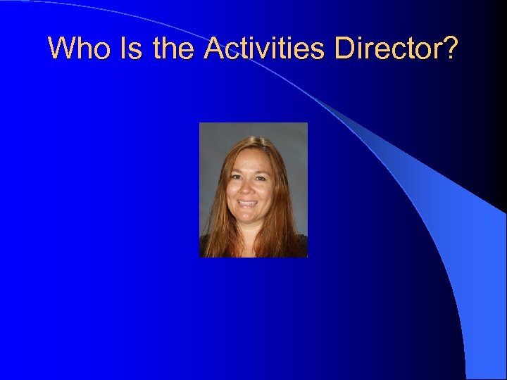 Who Is the Activities Director? 