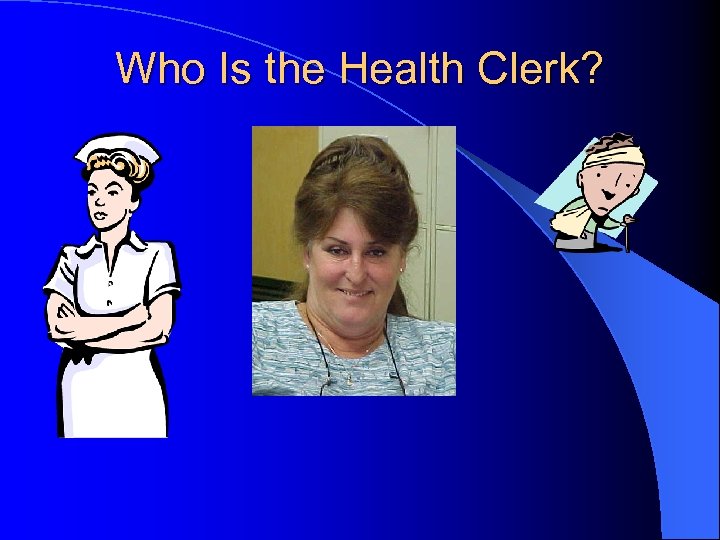 Who Is the Health Clerk? 