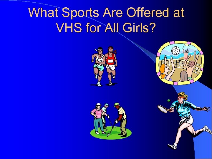 What Sports Are Offered at VHS for All Girls? 