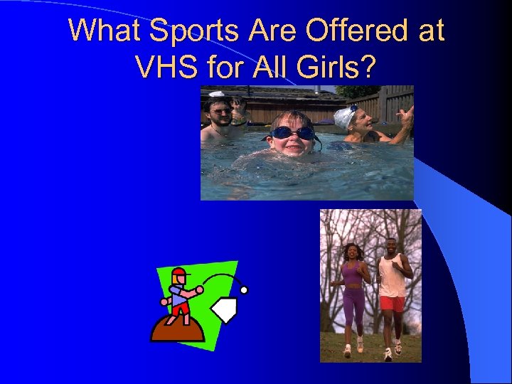 What Sports Are Offered at VHS for All Girls? 