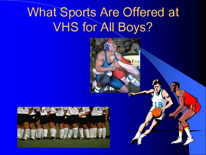 What Sports Are Offered at VHS for All Boys? 