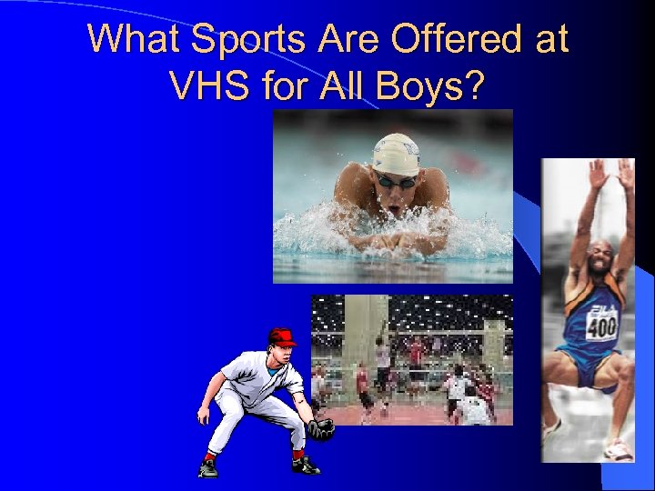 What Sports Are Offered at VHS for All Boys? 