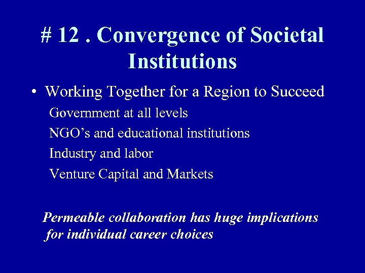 # 12. Convergence of Societal Institutions • Working Together for a Region to Succeed