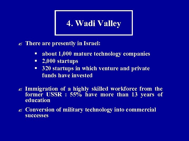 4. Wadi Valley ? There are presently in Israel: § about 1, 000 mature