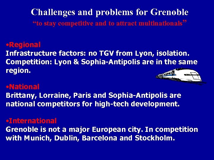 Challenges and problems for Grenoble “to stay competitive and to attract multinationals” • Regional