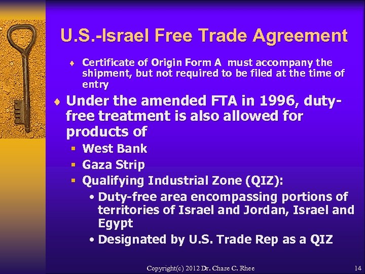 U. S. -Israel Free Trade Agreement ¨ Certificate of Origin Form A must accompany