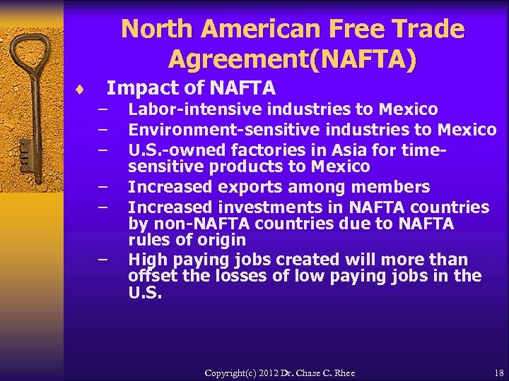 North American Free Trade Agreement(NAFTA) ¨ Impact of NAFTA – – – Labor-intensive industries
