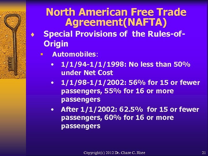 North American Free Trade Agreement(NAFTA) Special Provisions of the Rules-of. Origin ¨ § Automobiles: