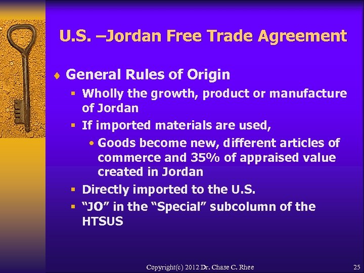 U. S. –Jordan Free Trade Agreement ¨ General Rules of Origin § Wholly the