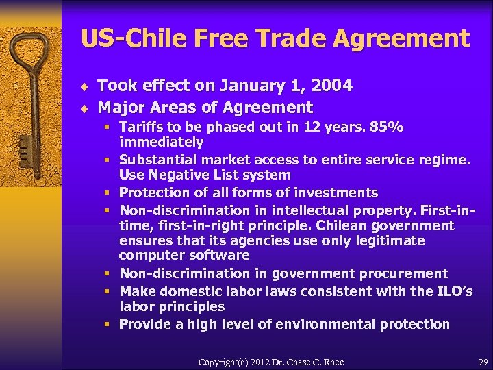 US-Chile Free Trade Agreement ¨ Took effect on January 1, 2004 ¨ Major Areas