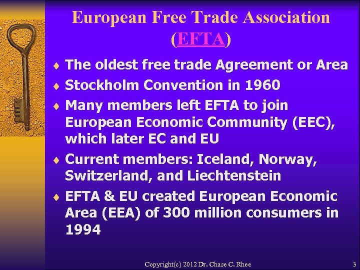 European Free Trade Association (EFTA) ¨ The oldest free trade Agreement or Area ¨