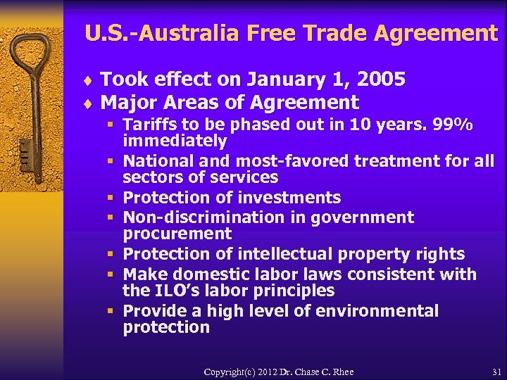 U. S. -Australia Free Trade Agreement ¨ Took effect on January 1, 2005 ¨